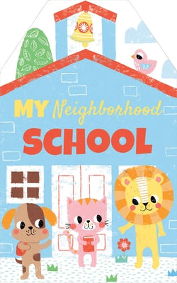 My Neighborhood School by Anglicas, Louise