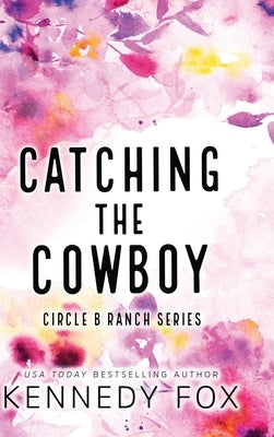 Catching the Cowboy - Alternate Special Edition Cover by Fox, Kennedy