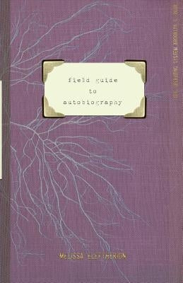 field guide to autobiography by Eleftherion, Melissa