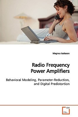 Radio Frequency Power Amplifiers by Isaksson, Magnus