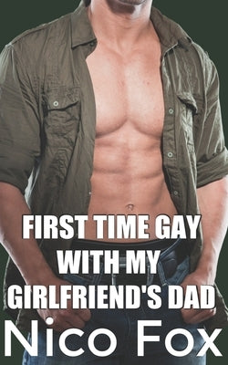 First Time Gay with My Girlfriend's Dad by Fox, Nico