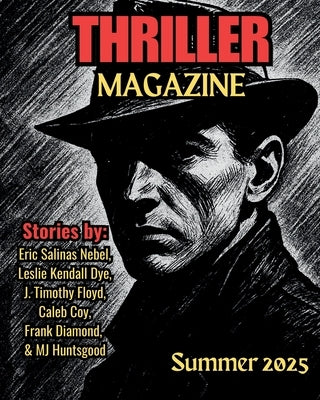 Thriller Magazine: Summer 2025 Issue by Salinas Nebel, Eric