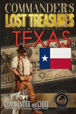 Commander's Lost Treasures You Can Find In Texas: Follow the Clues and Find Your Fortunes! by Pulitzer, Jovan Hutton