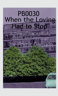 PB0030 When the Loving Had to Stop by Demain, Frank