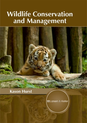 Wildlife Conservation and Management by Hurst, Kason