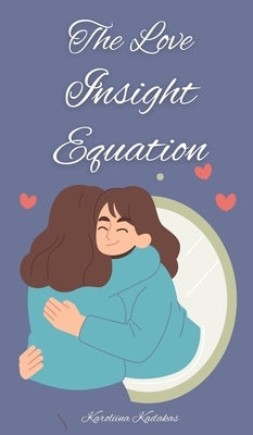 The Love Insight Equation by Kadakas, Karoliina