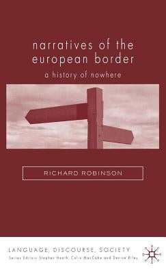 Narratives of the European Border: A History of Nowhere by Robinson, R.