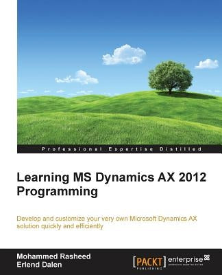 Learning MS Dynamics AX 2012 Programming by Rasheed, Mohammed
