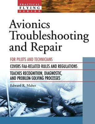 Avionics Troubleshooting and Repair by Maher, Edward R.