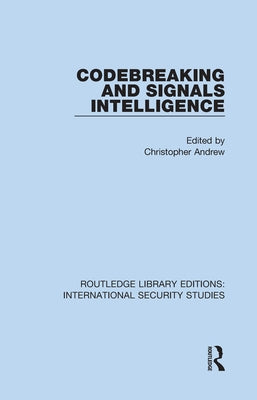 Codebreaking and Signals Intelligence by Andrew, Christopher