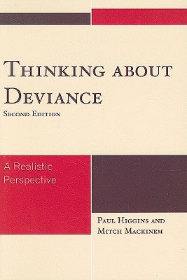 Thinking About Deviance: A Realistic Perspective by Higgins, Paul