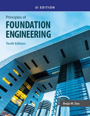 Principles of Foundation Engineering, Si by Das, Braja M.