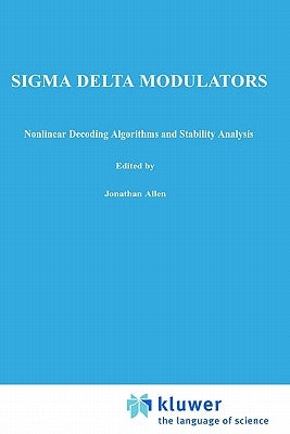 SIGMA Delta Modulators: Nonlinear Decoding Algorithms and Stability Analysis by Hein, Søren