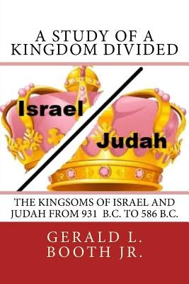 A Study of a Kingdom Divided by Booth Jr, Gerald L.