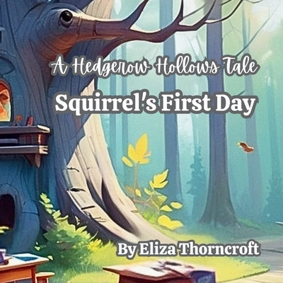 Squirrel's First Day by Thorncroft, Eliza