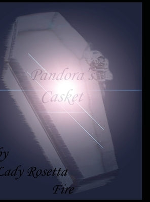 Pandora's Casket: An Awakening by Fire, Lady Rosetta