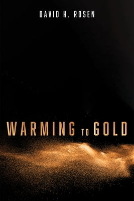 Warming to Gold by Rosen, David H.
