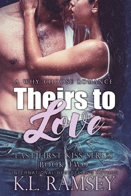 Theirs to Love: Menage, MMF, Falling for the doctor, Rancher, Alpha Police Detective, Forbidden Romance by Ramsey, K. L.