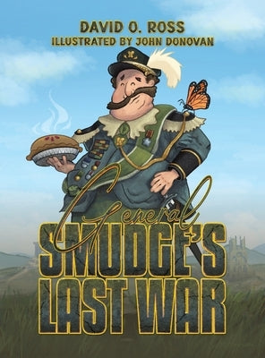 General Smudge's Last War by Ross, David O.