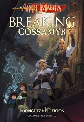 Breaking Gossamyr by Rodriguez, David A.