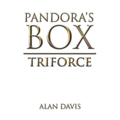 Pandora's Box: Triforce by Davis, Alan