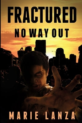 Fractured: No Way Out by Lanza, Marie