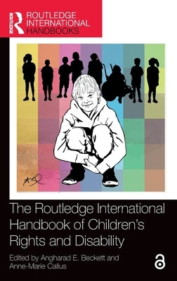 The Routledge International Handbook of Children's Rights and Disability by Beckett, Angharad E.