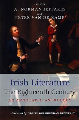 Irish Literature the Eighteenth Century: An Annotated Anthology by Jeffares, A. Norman