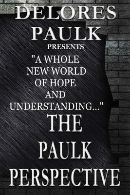 The Paulk Perspective On Race Relations by Paulk, Delores