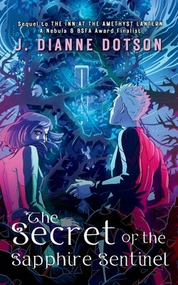 The Secret of the Sapphire Sentinel by Dotson, J. Dianne