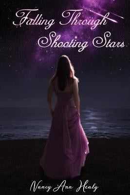 Falling Through Shooting Stars by Healy, Nancy Ann