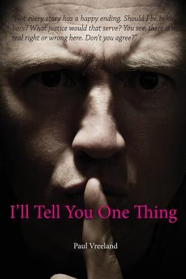 I'll Tell You One Thing by Vreeland, Paul E.