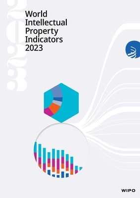 World Intellectual Property Indicators 2023 by Wipo
