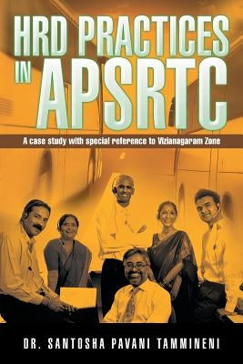 Hrd Practices in Apsrtc: A case study with special reference to Vizianagaram Zone by Tammineni, Santosha Pavani