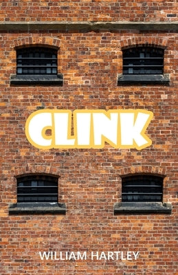 Clink by Hartley, William