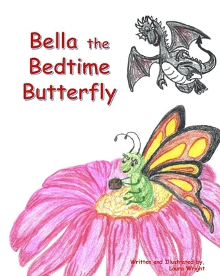 Bella the Bedtime Butterfly by Wright, Laura