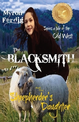 The BLACKSMITH and the Sheepherder's Daughter by Ferdig, Myron E.
