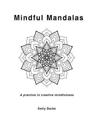 Mindful Mandalas by Darke, Kelly