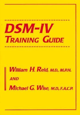 Dsm-IV Training Guide by Reid, William H.