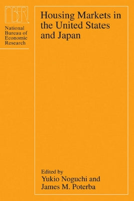 Housing Markets in the United States and Japan by Noguchi, Yukio
