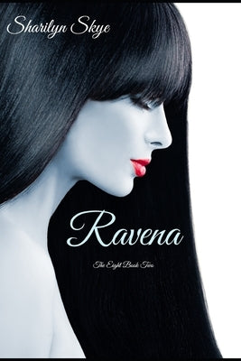 Ravena: The Eight Book Two by Skye, Sharilyn