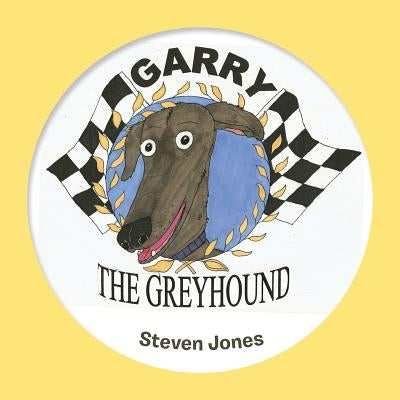Garry the Greyhound by Jones, Steven