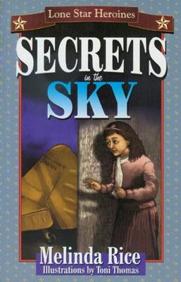 Secrets in the Sky: Lone Star Heroines by Rice, Melinda