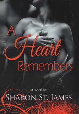A Heart Remembers by St James, Sharon