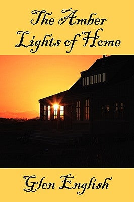 The Amber Lights of Home by English, Glen