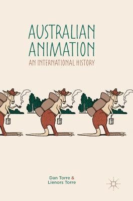 Australian Animation: An International History by Torre, Dan