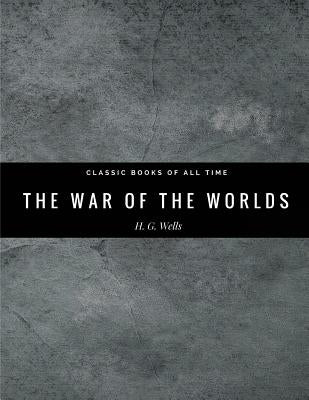The War of the Worlds by Wells, H. G.