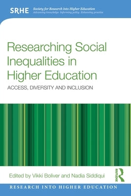 Researching Social Inequalities in Higher Education: Access, Diversity and Inclusion by Boliver, Vikki
