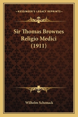 Sir Thomas Brownes Religio Medici (1911) by Schonack, Wilhelm