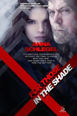 For Those In The Shade by Schlegel, Anna